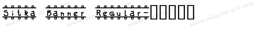 Sitka Banner Regular字体转换